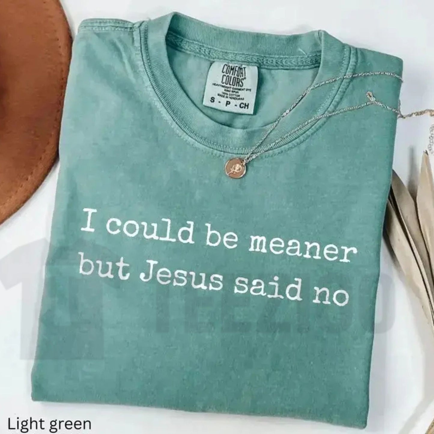 I Could Be Meaner Comfort Colors Shirt – Funny Christian Faith Humor Tee
