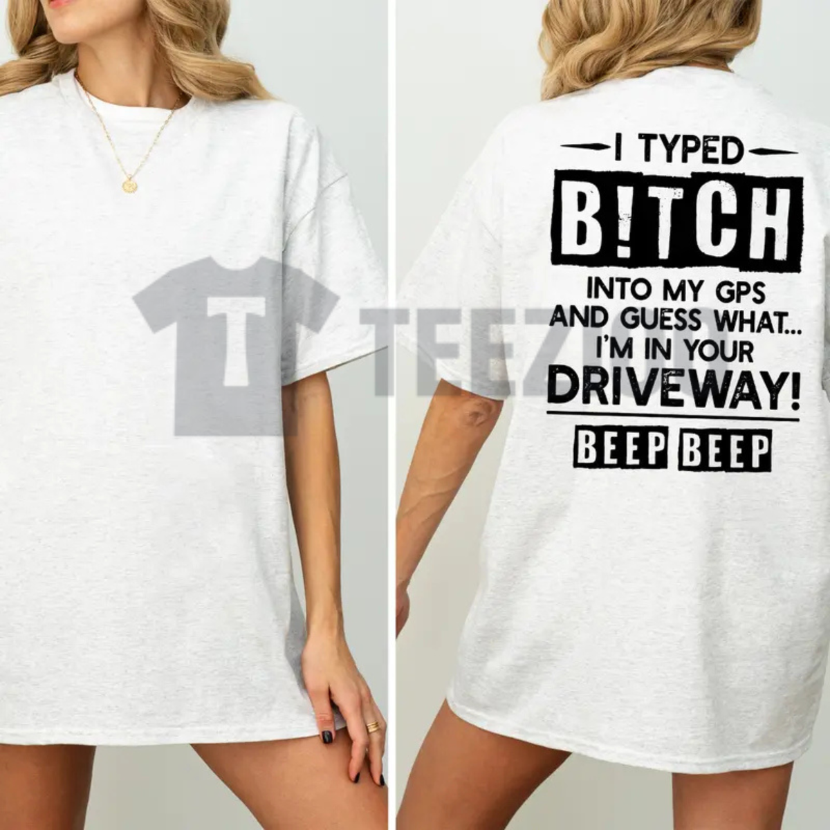I Typed B!tch Into My GPS Shirt - Funny Driving Humor Graphic Tee