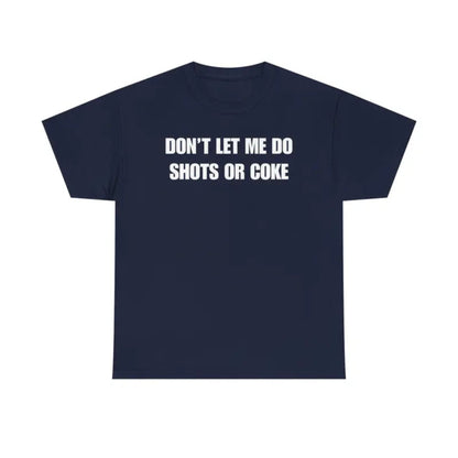 "Don't Let Me" Funny Drinking T-Shirt – Sarcastic Party Graphic Tee, Unisex Cotton Humor Shirt