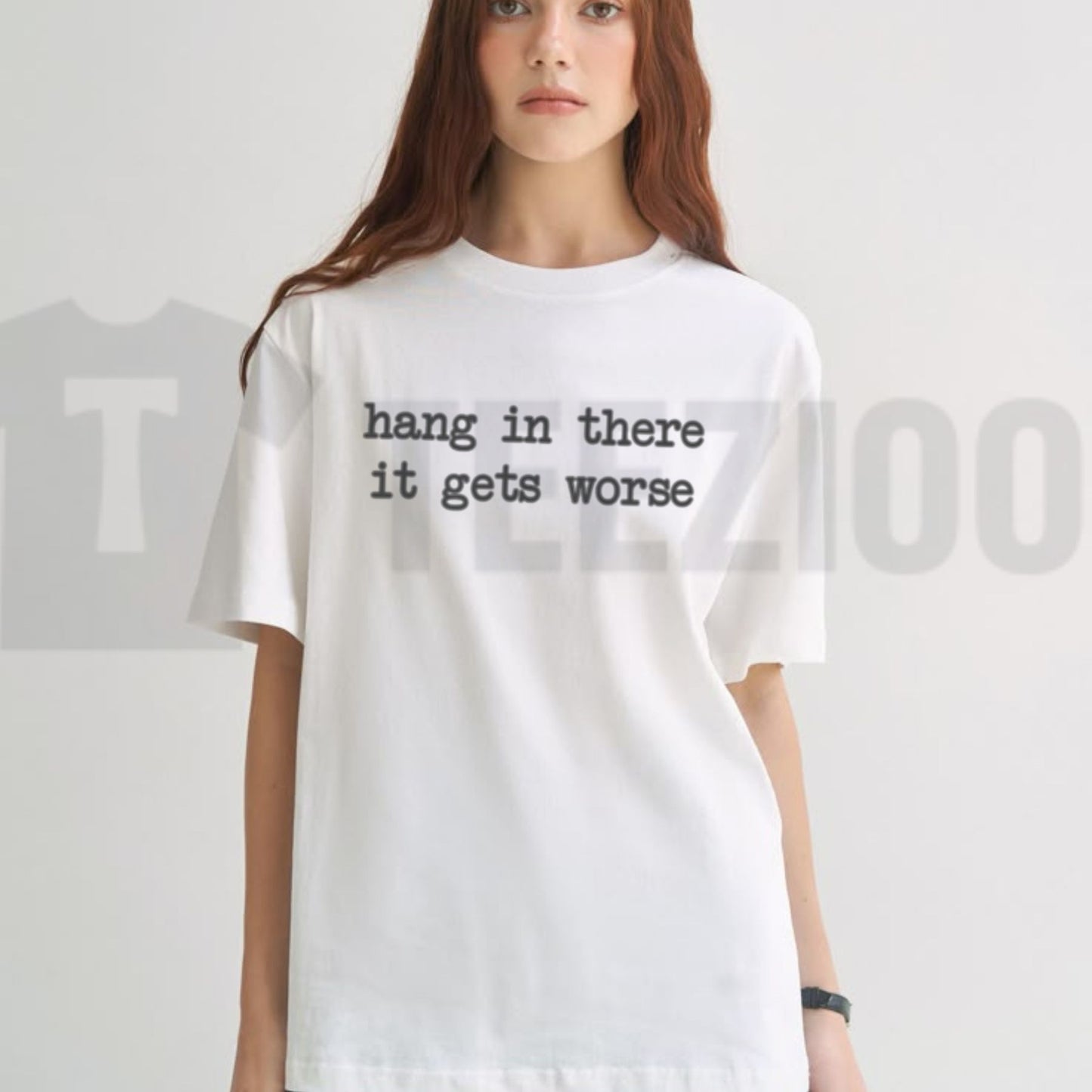 Hang In There It Gets Worse Tee – Funny Sarcastic Mental Health Humour Shirt