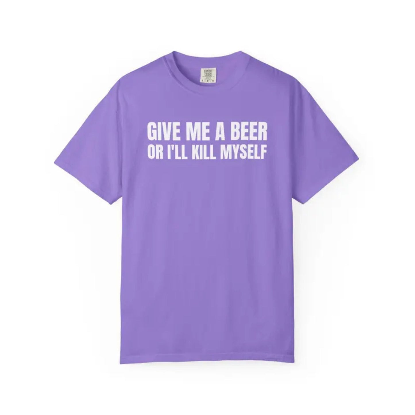 Comfort Colors® Give Me A Beer T-Shirt – Funny Drinking Joke Tee, Unisex Cotton Party Shirt