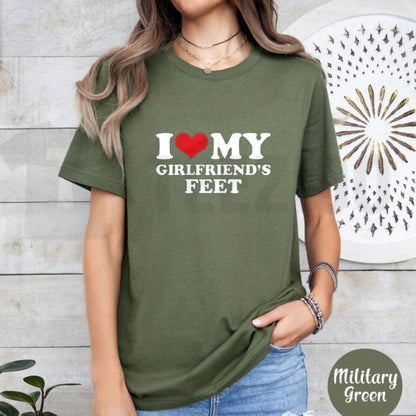 I Love My Girlfriends Feet T-Shirt