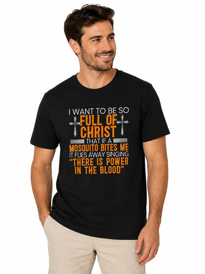 "Full Of Christ" Mosquito Shirt - Funny Christian Humor Graphic Cotton Tee