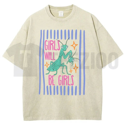 Girls Will Be Girls Mantis T-Shirt – Funny Feminist Insect Vintage Washed Graphic Tee