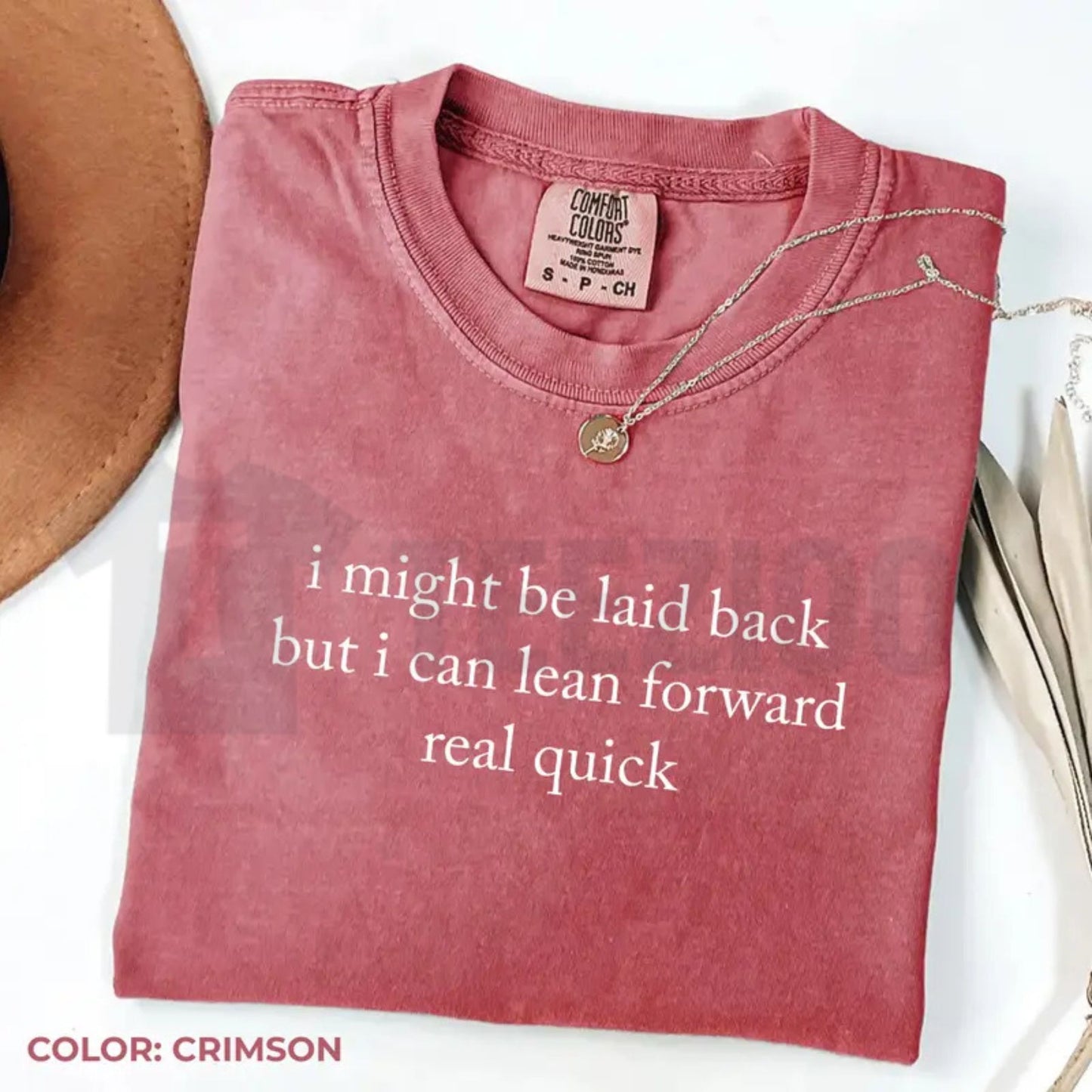 Comfort Colors Might Be Laid Back But I Can Lean Forward Real Quick T-Shirt – Funny Sarcastic Meme Tee for Women