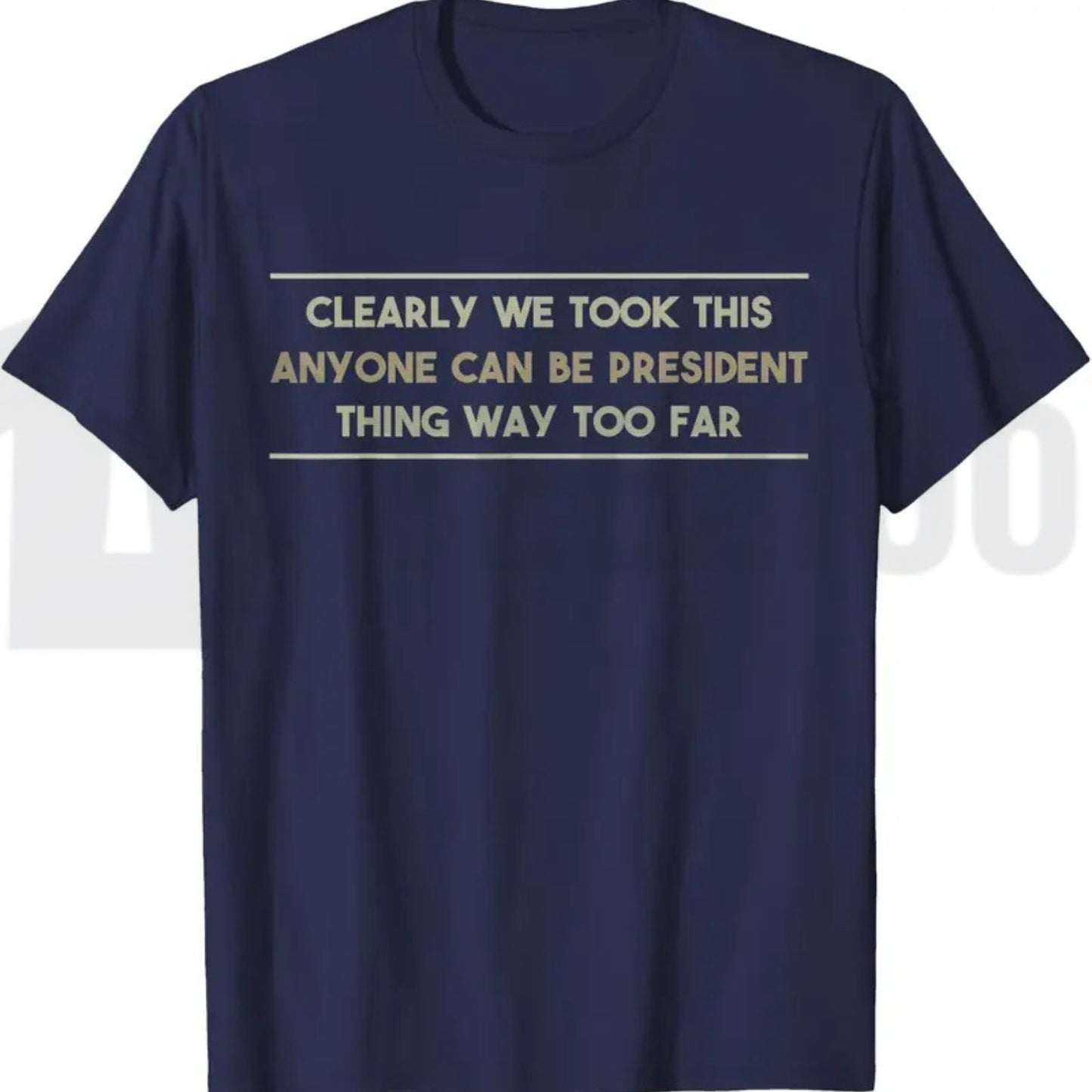Anyone Can Be President T-Shirt – Funny Anti-Political Sarcastic Graphic Tee for Men & Women - Teezioo