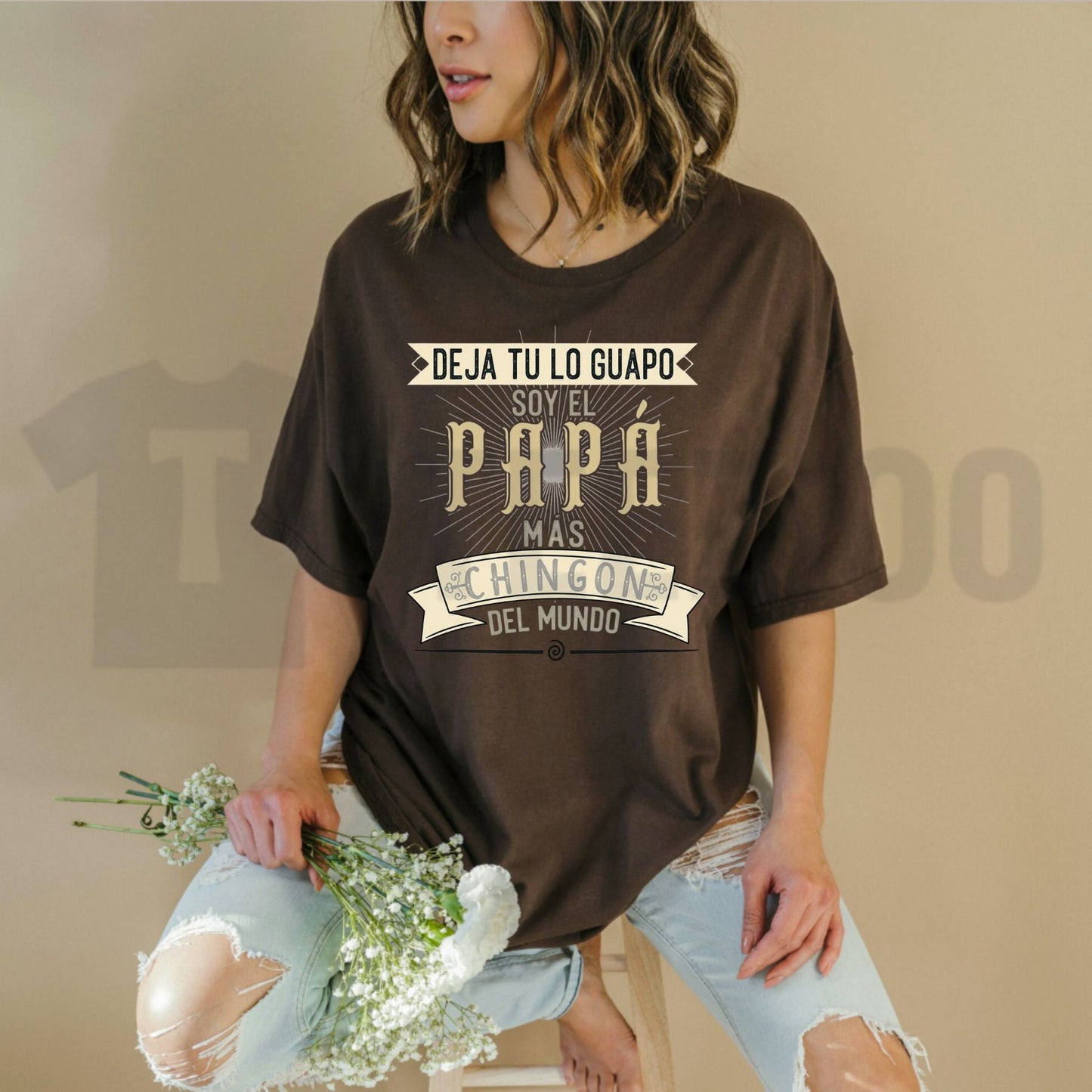 Deja Tu Lo Guapo Soy El Papa Mas Chingon Funny Mexican Father’s Day T-Shirt - Teezioo