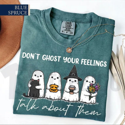 Don't Ghost Your Feelings Comfort Colors Shirt – Mental Health Halloween Tee - Teezioo