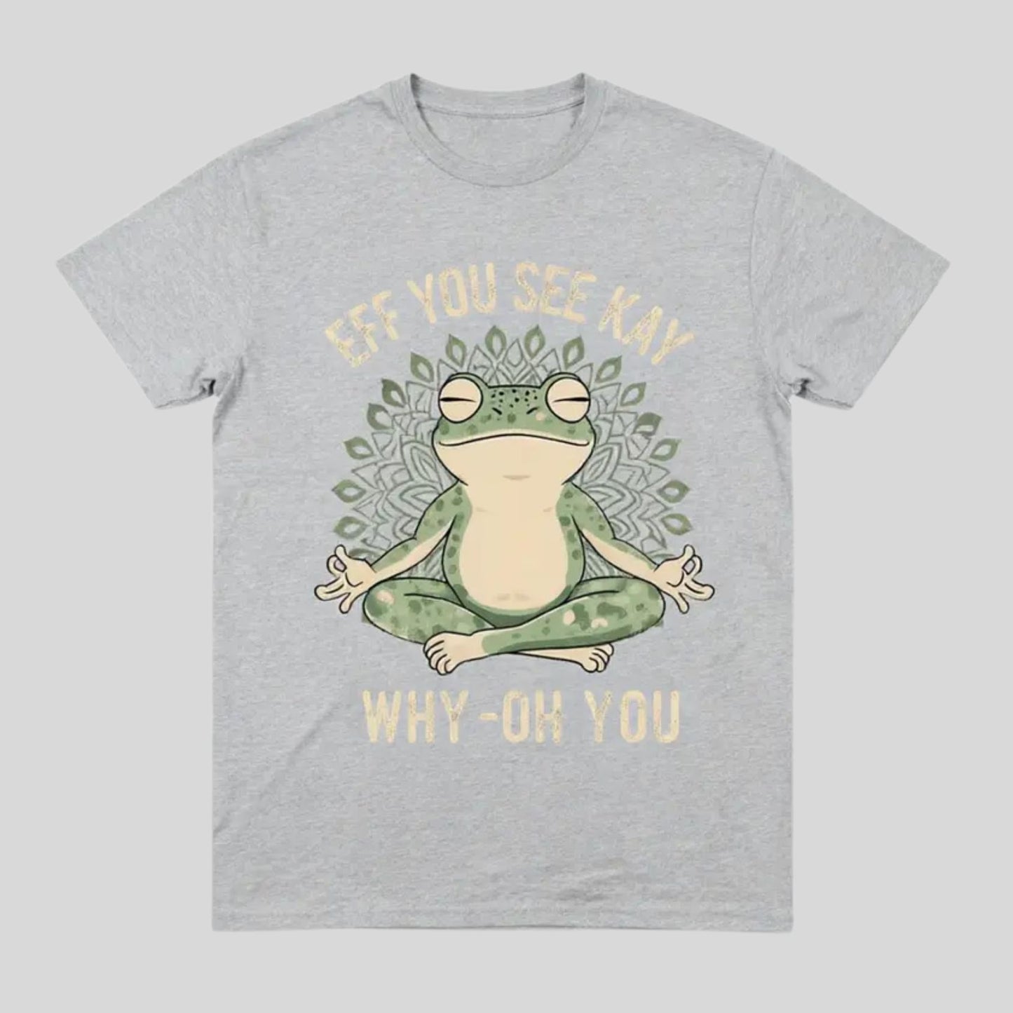 "EFF YOU SEE KAY" Frog Meditation T-Shirt – Funny Retro Sarcastic Graphic Top, Witty Zen Amphibian Streetwear, Sassy Yoga Humor Tee - Teezioo