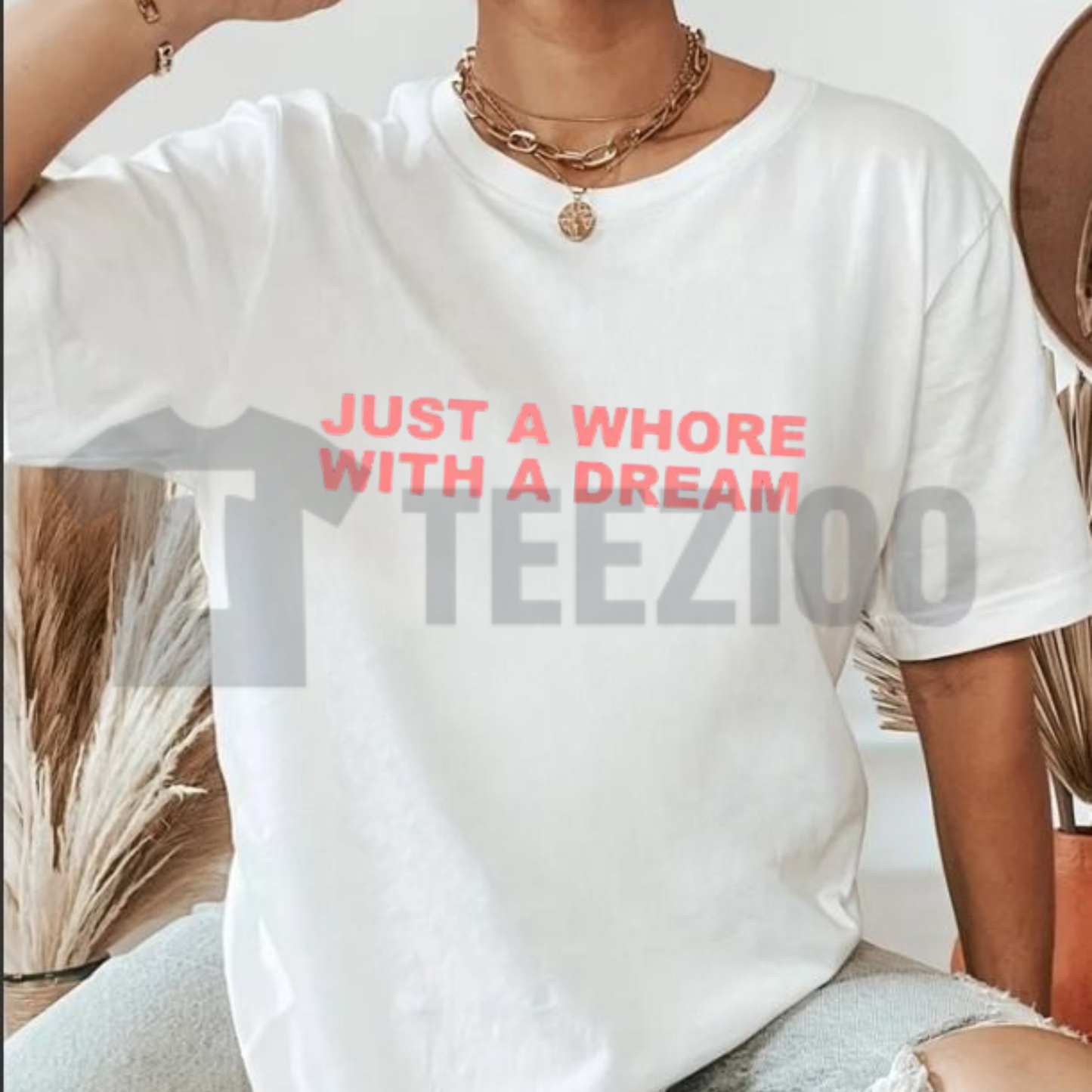 Front view of Just A Whore With A Dream Funny Sarcastic Slogan Graphic T-Shirt - dogmomhat