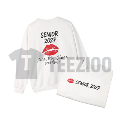 Front view of Senior 2027 Kiss My Class Goodbye Graduation Sweatshirt - teezioo