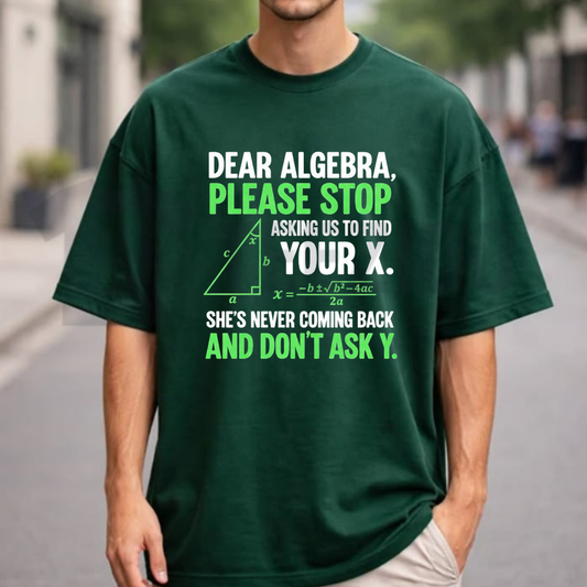 Front view of Stop Asking Us To Find Your X Don't Ask Y Math T-Shirt styled in a cute classroom outfit with jeans and sneakers - teezioo