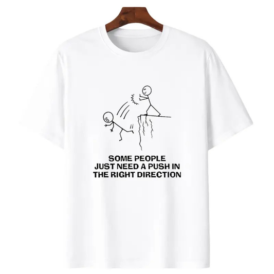 Funny "Need A Push" Sarcastic Tee – Dark Humor Graphic Shirt - teezioo