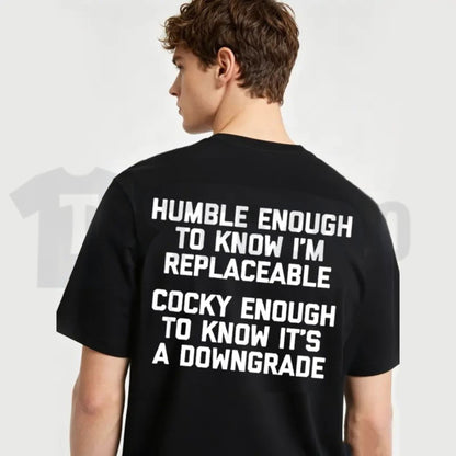 Humble Enough To Know That I Can Be Replaced Heavyweight Back Print T-Shirt Funny Sarcastic Slogan Tee - Teezioo