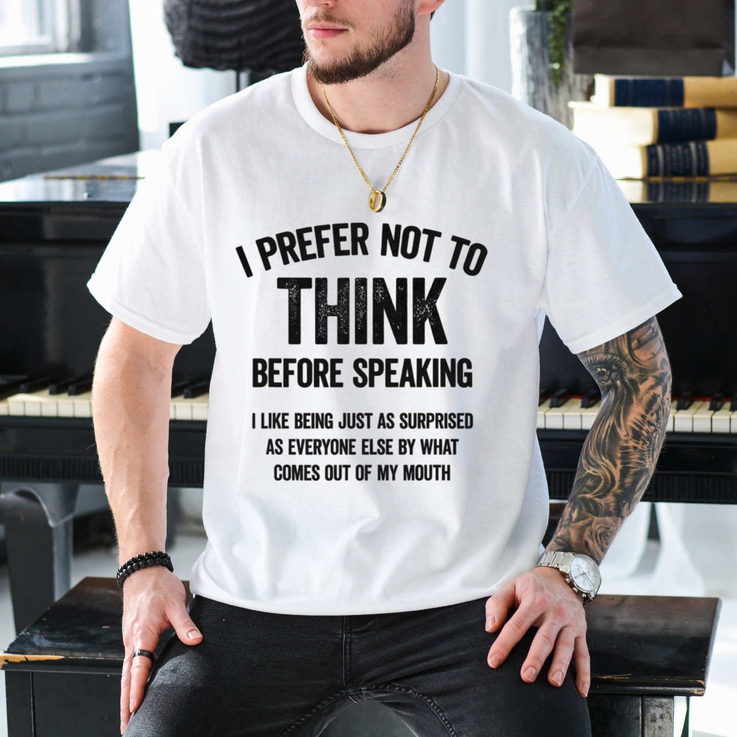 I Prefer Not To Think Before Speaking T-Shirt - Teezioo