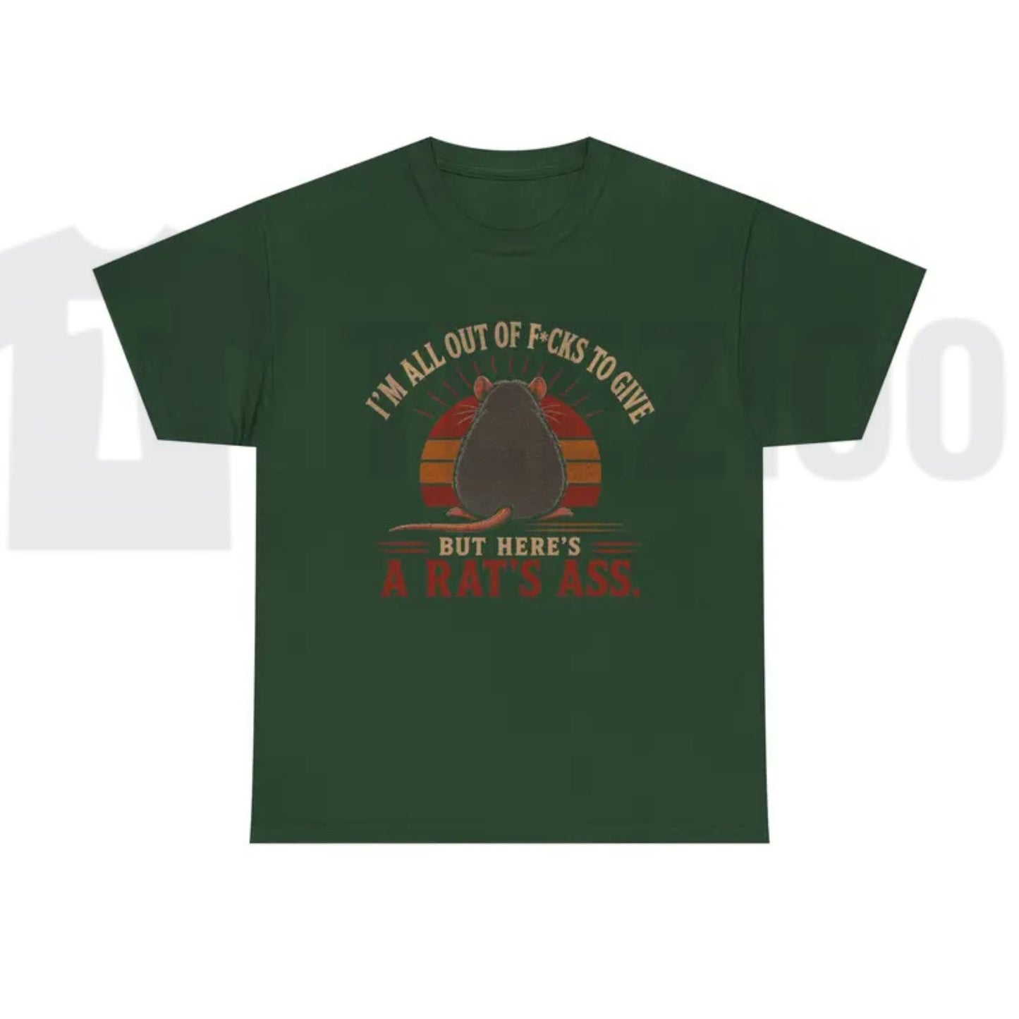 I'm All Out of F*cks to Give But Here's a Rat's Ass T-Shirt - Teezioo