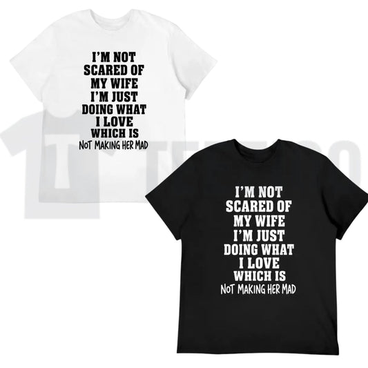 Im Not Scared Of My Wife Tee – Funny Husband Marriage Warning Sarcastic Shirt - Teezioo
