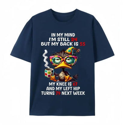 "In My Mind I'm 24, My Back Is 55" Funny T-Shirt – Relatable Aging Humor Graphic Tee, Premium 100% Cotton Sarcastic Dad Top, Made in USA - Teezioo