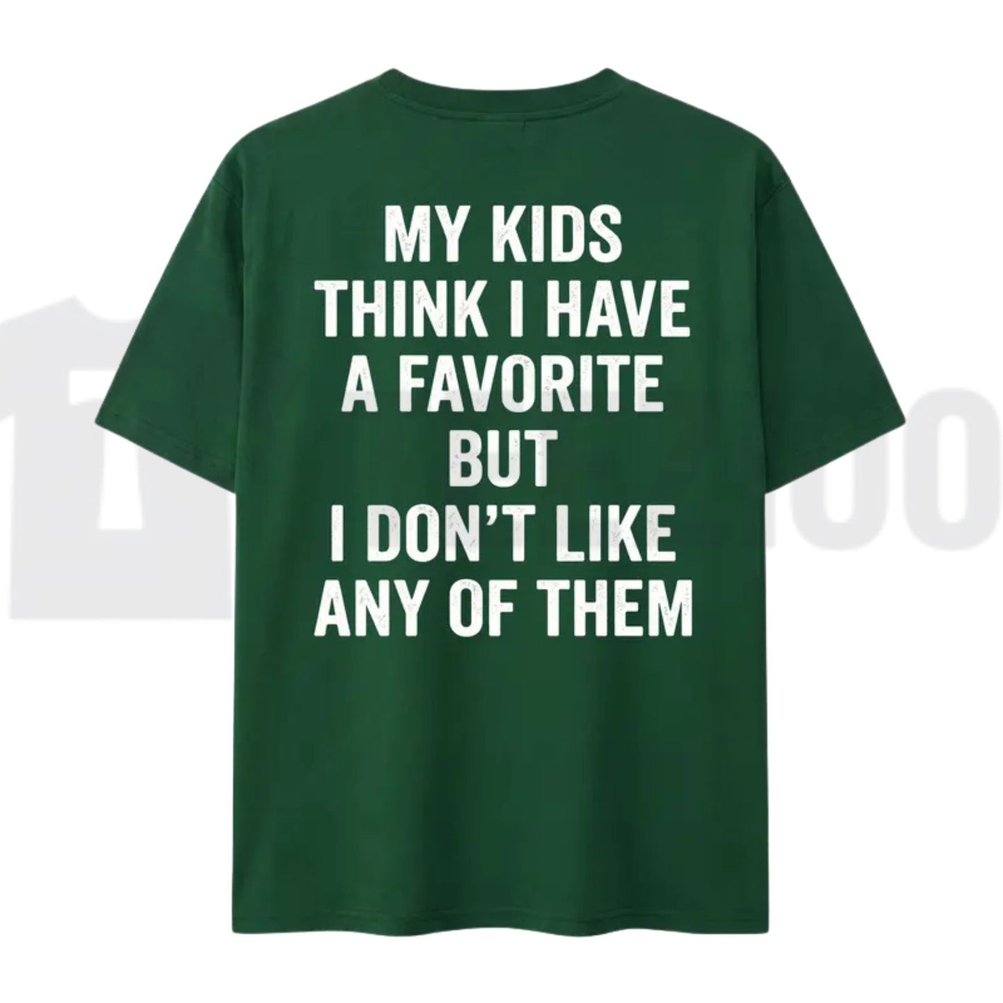 My Kids Think I Have A Favorite T-Shirt – Sarcastic Parenting Humor Tee - Teezioo