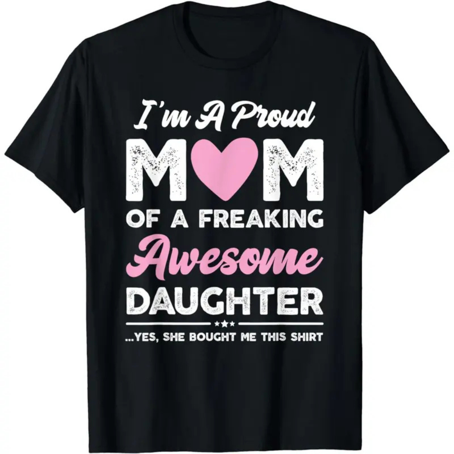 "Proud Mom: Gift From Daughter" – Funny Sarcastic Mother's Day T-Shirt, Witty Parenting Graphic Top, Sassy Family Humor Apparel - Teezioo