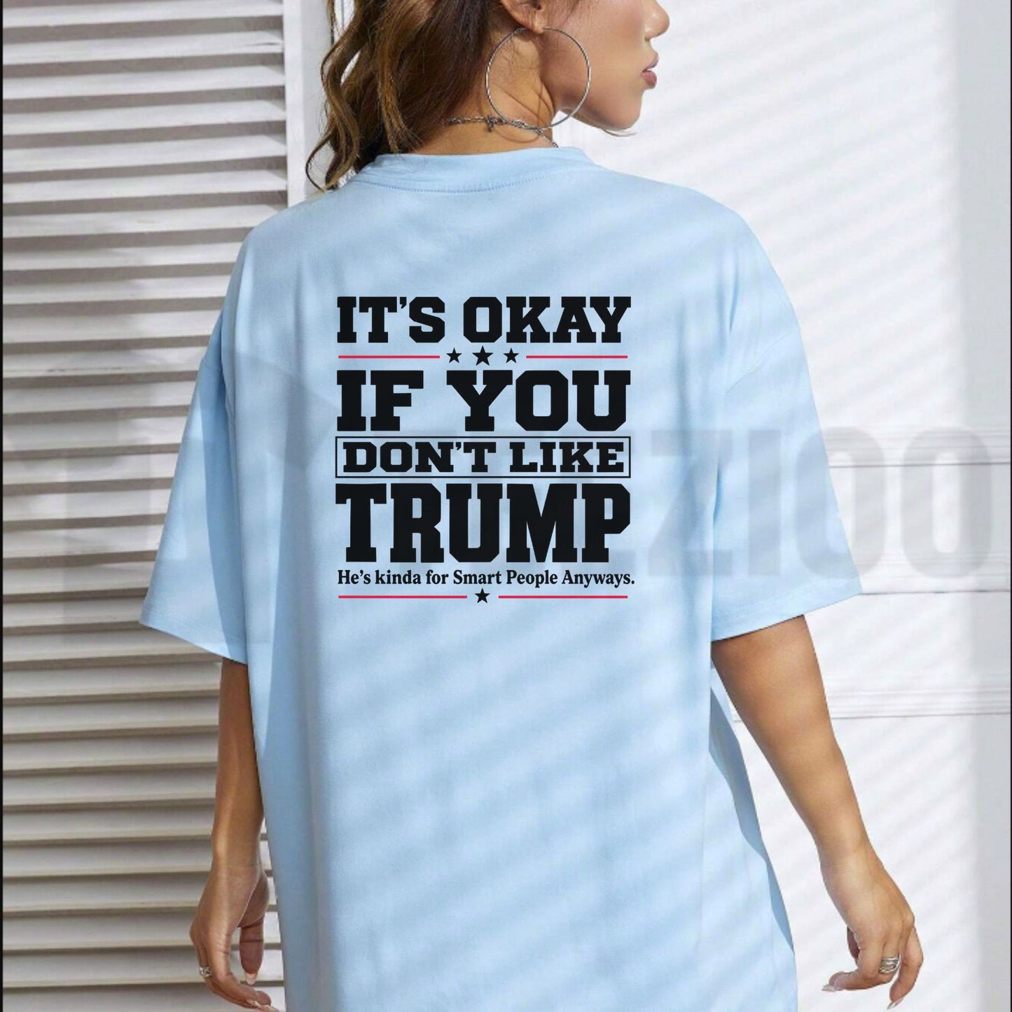 Sarcastic Political Statement Top – It's Okay If You Don't Like Trump Graphic Apparel - Teezioo