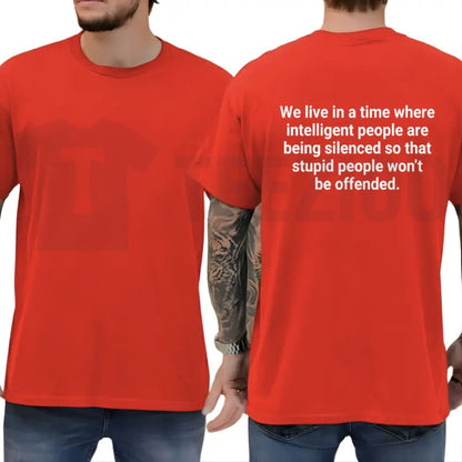 We Live In A Time Graphic T-Shirt – Funny Sarcastic Quote Tee, Skeptical Intelligent People Are Being Silenced Urban Top - Teezioo