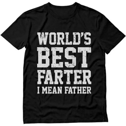 "World's Best Farter I Mean Father" Shirt - Funny Gift T-Shirt for Men