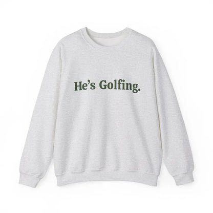 Minimalist "He's Golfing" Crewneck – Premium Heavyweight Country Club Sweatshirt