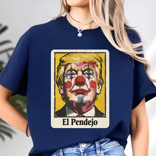 El Pendejo Political Protest T-Shirt